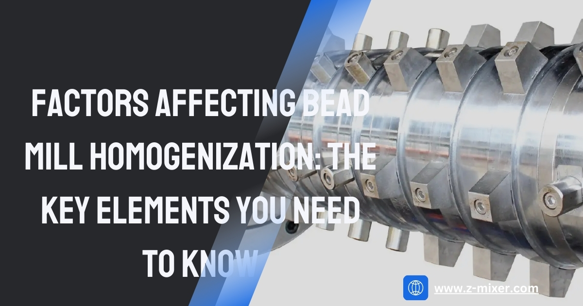 Factors Affecting Bead Mill Homogenization The Key Elements You Need to Know